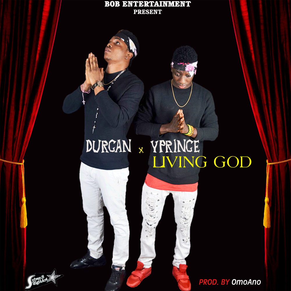 Yprince ft Durcan - Living God 